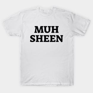 Muh Sheen T-Shirt